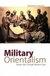 Military Orientalism - Patrick Porter (2009)