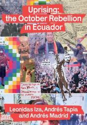 Uprising: the October Rebellion in Ecuador (ISBN: 9780902869233)