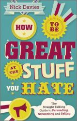 How to Be Great at The Stuff You Hate (ISBN: 9780857082435)