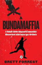 A BUNDAMAFFIA - A futballt térdre kényszerítő nemzetközi bűnszervezet utáni hajsza igaz története (2014)