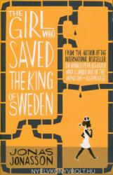 The Girl Who Saved the King of Sweden - Jonas Jonasson (2014)