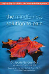 Mindfulness Solution to Pain - Jackie Nix (ISBN: 9781572245815)