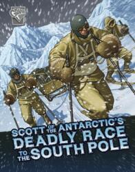 Scott of the Antarctic's Deadly Race to the South Pole (ISBN: 9781398242371)