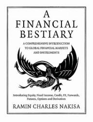 Financial Bestiary - Ramin Charles Nakisa (2010)