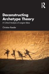 Deconstructing Archetype Theory (ISBN: 9781032390499)