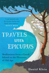 Travels with Epicurus - Daniel Klein (2014)