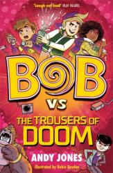 Bob vs the Trousers of Doom (ISBN: 9781800783508)