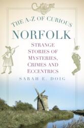 The A-Z of Curious Norfolk (ISBN: 9781803994406)