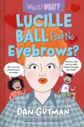Lucille Ball Had No Eyebrows? (ISBN: 9781324030720)