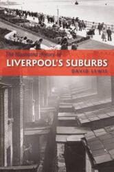 The Illustrated History of Liverpool's Suburbs (ISBN: 9781780913728)