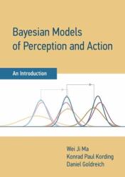 Bayesian Models of Perception and Action (ISBN: 9780262047593)