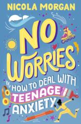 No Worries: How to Deal With Teenage Anxiety (ISBN: 9781529512564)