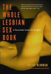 Whole Lesbian Sex Book - Felice (Felice Newman) Newman (ISBN: 9781573441995)