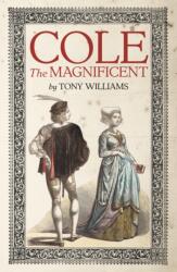 Cole the Magnificent (ISBN: 9781784632786)