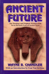 Ancient Future - Wayne Chandler (ISBN: 9781574780017)