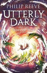 Utterly Dark and the Tides of Time (ISBN: 9781788452885)