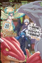 Is It Wrong to Try to Pick Up Girls in a Dungeon? On the Side: Sword Oratoria, Vol. 20 (ISBN: 9781975367206)