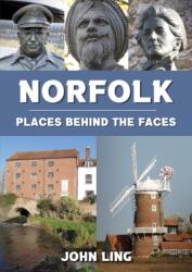 Norfolk Places Behind the Faces (ISBN: 9781398111967)