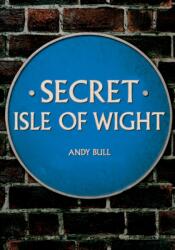 Secret Isle of Wight (ISBN: 9781398105225)