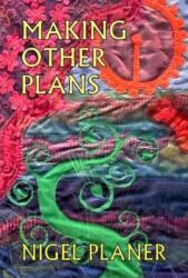 Making Other Plans (ISBN: 9781739623142)