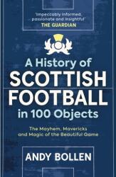 A History of Scottish Football in 100 Objects (ISBN: 9781913759117)