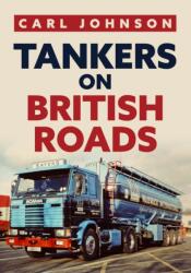 Tankers on British Roads (ISBN: 9781398100787)