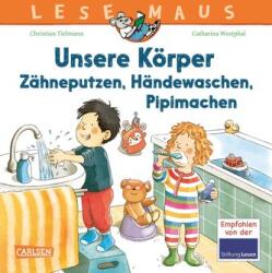 LESEMAUS 169: Unsere Körper - Zähneputzen, Händewaschen, Pipimachen (ISBN: 9783551080707)