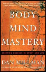 Body Mind Mastery - Dan Millman (ISBN: 9781577310945)