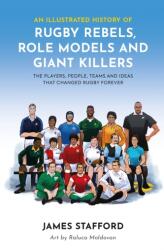 An Illustrated History of Rugby Rebels, Role Models and Giant Killers (ISBN: 9781915359094)