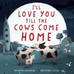 I'll Love You Till the Cows Come Home Padded (ISBN: 9780063295971)