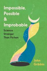 Impossible, Possible, and Improbable (ISBN: 9781785788833)