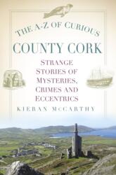 A-Z al curiosului County Cork (ISBN: 9781803990484)