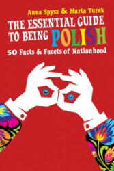 Essential Guide To Being Polish - Anna Spysz (2013)