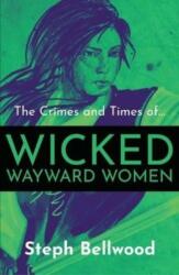 The Crimes and Times of Wicked Wayward Women (ISBN: 9781914426056)
