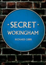 Secret Wokingham (ISBN: 9781398104006)