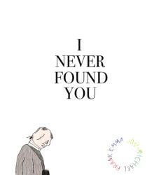 I Never Found You (ISBN: 9781942801313)