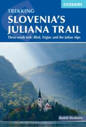 Drumeție pe Traseul Juliana din Slovenia (ISBN: 9781786310880)