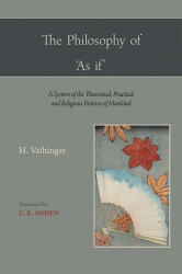 Philosophy of 'As If ' - Hans Vaihinger (ISBN: 9781578988259)