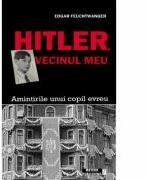 Hitler, vecinul meu - Edgar Feuchtwanger (ISBN: 9786068469812)
