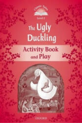 Classic Tales Second Edition: Level 2: The Ugly Duckling Activity Book & Play - Sue Arengo (ISBN: 9780194239158)