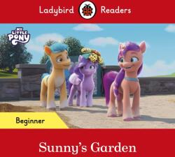 Ladybird Readers Beginner Level - My Little Pony - Sunny's Garden (ISBN: 9780241616956)