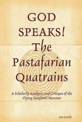 GOD SPEAKS The Pastafarian Quatrains - Jon Smith (2008)