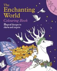 The Enchanting World Colouring Book (ISBN: 9781398825352)