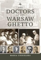 The Doctors of the Warsaw Ghetto (ISBN: 9781644697252)