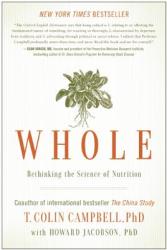 Whole: Rethinking the Science of Nutrition (2014)