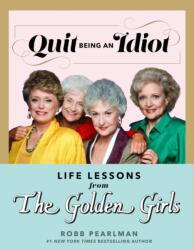 Quit Being An Idiot (ISBN: 9781368077668)