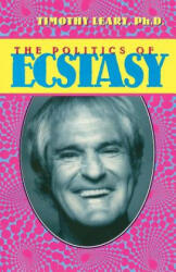 Politics of Ecstasy - Timothy Leary (ISBN: 9781579510312)