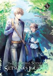 The Ephemeral Scenes of Setsuna's Journey, Vol. 1 (ISBN: 9781975374181)