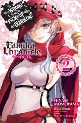 Is It Wrong to Try to Pick Up Girls in a Dungeon? Familia Chronicle Episode Freya, Vol. 2 (ISBN: 9781975371692)