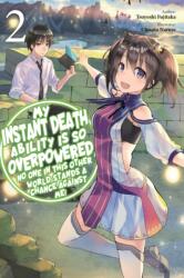 My Instant Death Ability Is So Overpowered, No One in This Other World Stands a Chance Against Me! , (ISBN: 9781975368319)